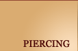 Piercing